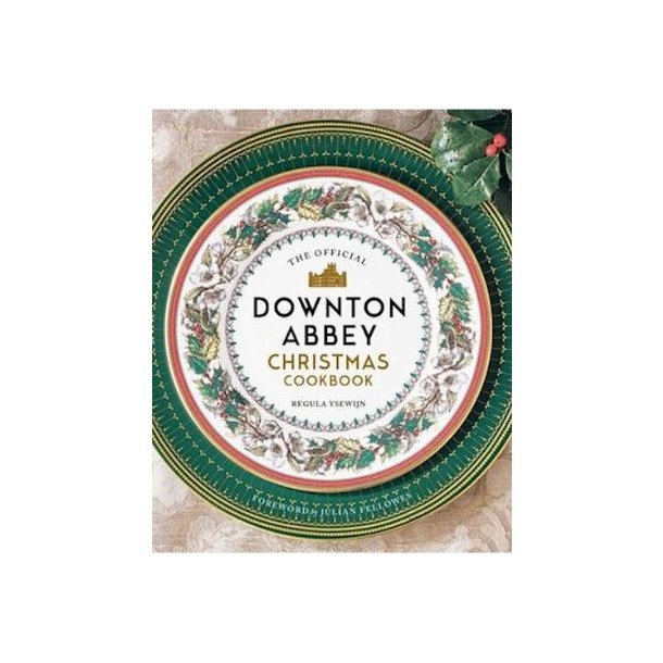 Downton Abbey Christmas Cookbook