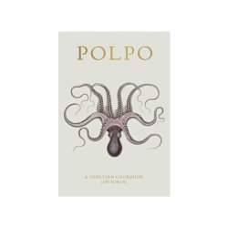 Polpo  A Venetian Cookbook