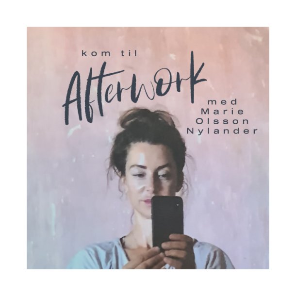 AFTERWORK m�d Marie Olsson Nylander