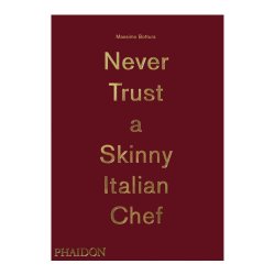 Never Trust a Skinny Italian Chef