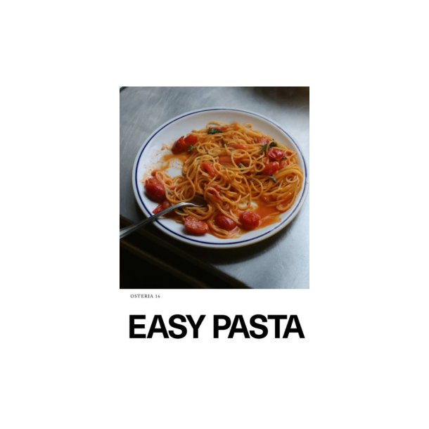 Easy Pasta  Osteria 16